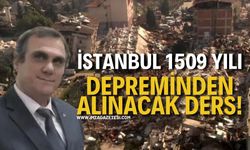 İstanbul 1509 Yılı Depreminden Alınacak Ders!