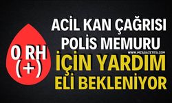 Zonguldak'ta Acil Kan Çağrısı! Polis Memuru için kan aranıyor!