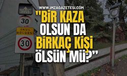 Okul Yolu, Hastane Yolu... ""Bir Kaza Olsun Da Birkaç Kişi Ölsün..."