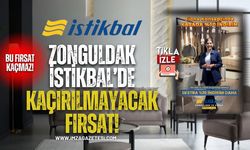 Zonguldak İstikbal'de Kaçırılmayacak Fırsat!