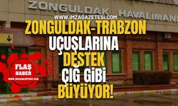 Zonguldak-Trabzon Uçuşlarına Destek Çığ Gibi Büyüyor!
