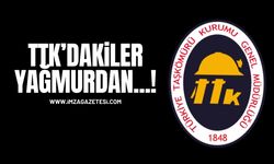 TTK’dakiler Yağmurdan…!