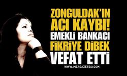 Zonguldak'ın Acı Kaybı: Fikriye Dibek Vefat Etti