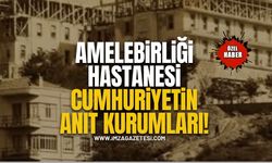 Amelebirliği Hastanesi Cumhuriyet’in Anıt Kurumları!