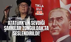 Atatürk'ün Sevdiği Şarkılar Zonguldak'ta Seslendirildi!