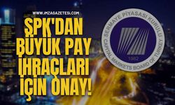 Spk'dan Büyük Pay İhraçları İçin Onay! 7 Şirkette Sermaye Artışı!