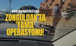 Zonguldak'ta 'Yama' Operasyonu!