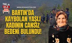 Bartın'da Kaybolan Yaşlı Kadının Cansız Bedeni Bulundu!