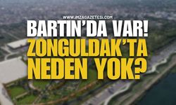 Bartın'ın Var, Zonguldak'ın Yok!