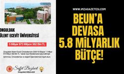 BEUN’a Devasa 5.8 Milyarlık Bütçe!