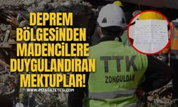 Deprem Bölgesinden Madencilere Duygulandıran Mektuplar!