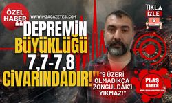 “Depremin Büyüklüğü 7,7-7,8 Civarındadır!", “9 Üzeri Olmadıkça Zonguldak’ı Yıkmaz!”