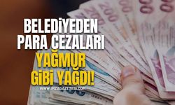 Belediyeden Para Cezaları Yağmur Gibi Yağdı!