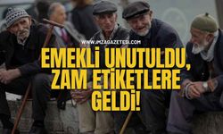 Emekli Unutuldu, Zam Etiketlere Geldi!