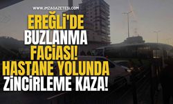 Ereğli'de Buzlanma Faciası! Hastane Yolunda Zincirleme Kaza!