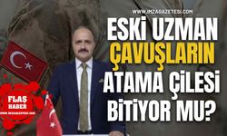 Eski Uzman Çavuşların Atama Çilesi Bitiyor mu?