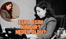 Esra Esim Kimdir? Neden Öldü?