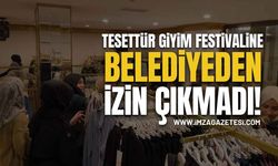 Tesettür Giyim Festivaline İzin Verilmedi!