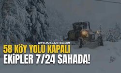 58 Köy Yolu Kapalı, Ekipler 7/24 Sahada!