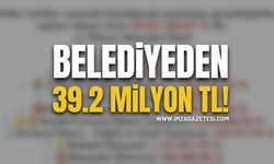 Belediyeden 39.2 Milyon TL!
