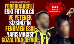 Fenerbahçeli Eski Futbolcu ve Yetenek Sizsiniz'in Fenomen Eski Yarışmacısı Gözaltına Alındı!
