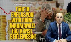 TÜİK’in enflasyon verilerine inanmamızı hiç kimse beklemesin!