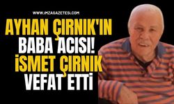 Ayhan Çırnık'ın Baba Acısı! TTK Emeklisi İsmet Çırnık Vefat Etti...