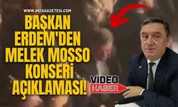 Başkan Erdem'den Melek Mosso Konseri Açıklaması!