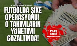 Futbolda Şike Operasyonu! O Takımların Yönetimi Gözaltında!