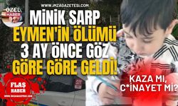 Minik Sarp Eymen'in Ölümü 3 Ay Önce Göz Göre Göre Geldi! Kaza Mı, C*inayet Mi?