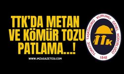 TTK’da Metan ve Kömür Tozu Patlama…!