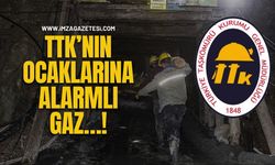TTK’nın Ocaklarına Alarmlı Gaz…!