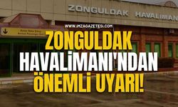 Zonguldak Havalimanı'ndan Önemli Uyarı!