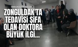 Zonguldak'ta Tedavisi Şifa Olan Doktora Büyük İlgi...