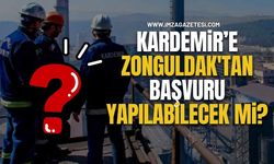 KARDEMİR'e Zonguldak'tan Başvuru Yapılabilecek mi?