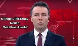 Mehmet Akif Ersoy Neden Gözaltına Alındı?