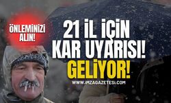 Meteoroloji'den kar uyarısı! 21 İl Önleminizi Alın! Geliyor...