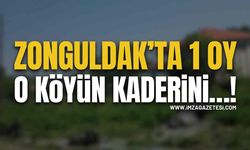 Zonguldak’ta 1 Oy O Köyün Kaderini…!