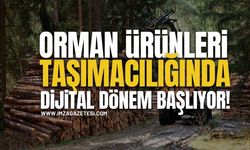 Orman Ürünleri Taşımacılığında Dijital Dönem Başlıyor!