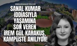 Sanal Kumar İddiasıyla Yaşamına Son Veren İrem Gül Karakuş, Kampüste Anılıyor!
