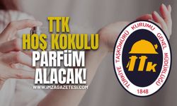TTK Hoş Kokulu Parfüm Alacak!