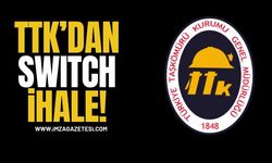 TTK’dan Switch İhale!