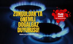Zonguldak'ta Önemli Doğal Gaz Duyurusu!