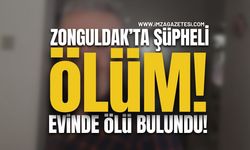 Zonguldak'ta Bir Adam Evinde Ölü Bulundu!