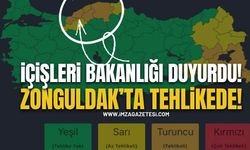 İçişleri Bakanlığı Duyurdu! Zonguldak’ta Var!