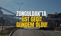 Üst Geçit Tartışmaları Zonguldak’ta Gündem Oldu!