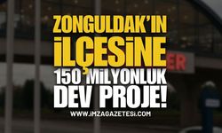 Zonguldak'ın İlçesine 150 Milyonluk Proje!