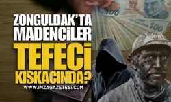 Zonguldak'ta Madenciler Tefeci Kıskacında Mı?