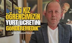 "5 Kız Öğrencimizin Yurt Ücretini Gönderemedik"