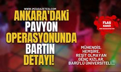 Ankara'daki Pavyon Operasyonunda Bartın Detayı! Mühendis, Hemşire, Reşit Olmayan Genç Kızlar, BARÜ'lü Üniversiteli...